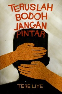 Image of Teruslah Bodoh jangan Pintar