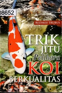 Trik Jitu pelihara Koi berkualitas