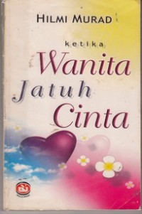 Ketika Wanita Jatuh Cinta