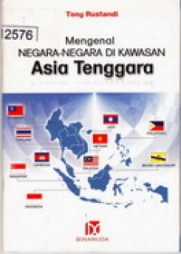 Mengenal Negara - Negara di Kawasan Asia Tenggara