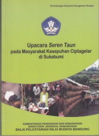 Upacara Seren Taun pada Masyarakat Kasepuhan Ciptagelar di Sukabumi